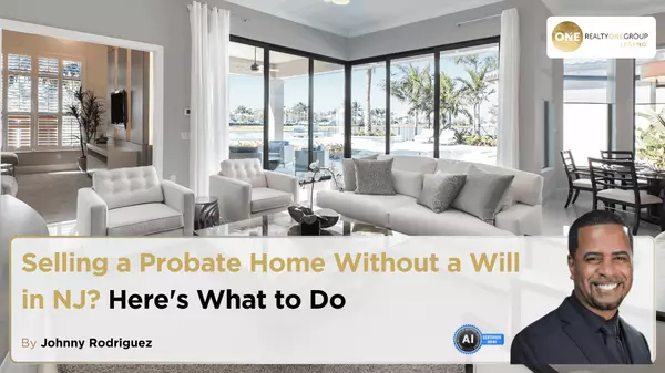 Selling a Probate Home Without a Will in NJ? Here's What to Do