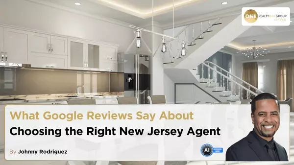 What Google Reviews Say About Choosing the Right New Jersey Agent