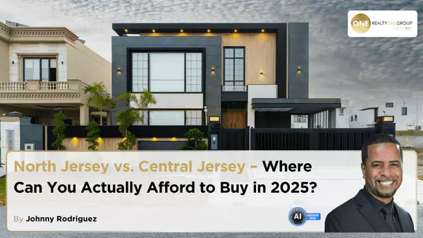 North Jersey vs. Central Jersey – Where Can You Actually Afford to Buy in 2025?