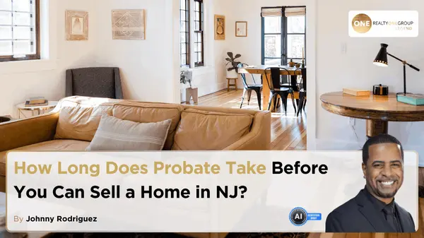 How Long Does Probate Take Before You Can Sell a Home in NJ?,Johnny Rodriguez
