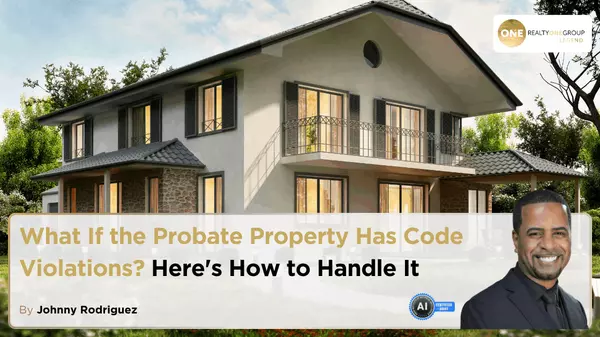 What If the Probate Property Has Code Violations? Here's How to Handle It