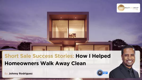 Short Sale Success Stories: How I Helped Homeowners Walk Away Clean