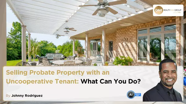 Selling Probate Property with an Uncooperative Tenant: What Can You Do?