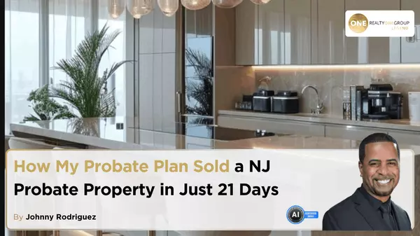 How My Probate Plan Sold a NJ Probate Property in Just 21 Days