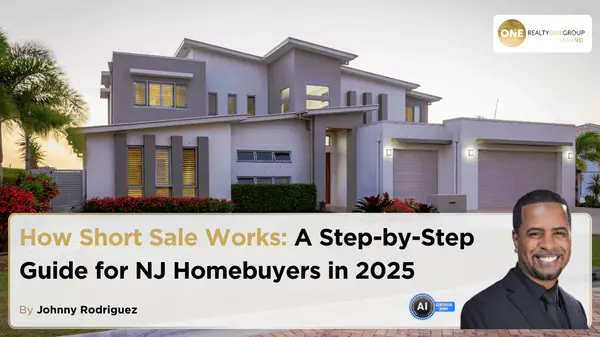 How Short Sale Works: A Step-by-Step Guide for NJ Homebuyers in 2025,Johnny Rodriguez