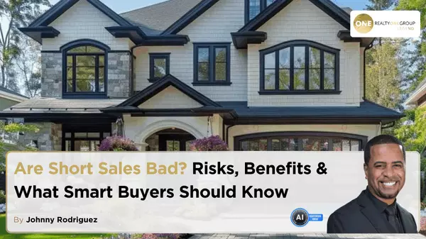 Are Short Sales Bad? Risks, Benefits & What Smart Buyers Should Know