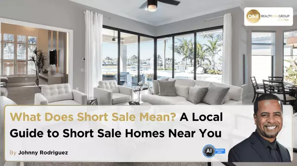 What Does Short Sale Mean? A Local Guide to Short Sale Homes Near You,Johnny Rodriguez