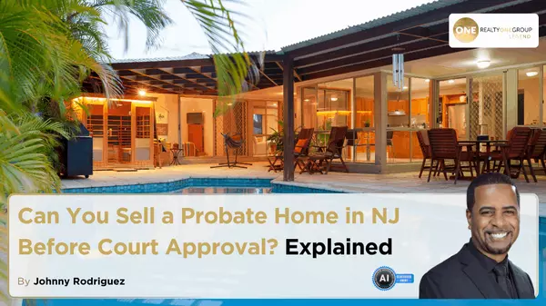 Can You Sell a Probate Home in NJ Before Court Approval? Explained