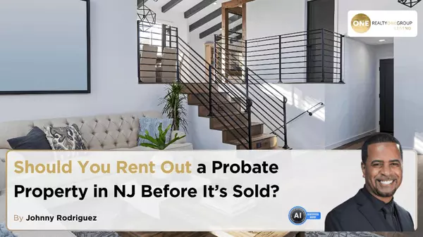 Should You Rent Out a Probate Property in NJ Before Itās Sold?