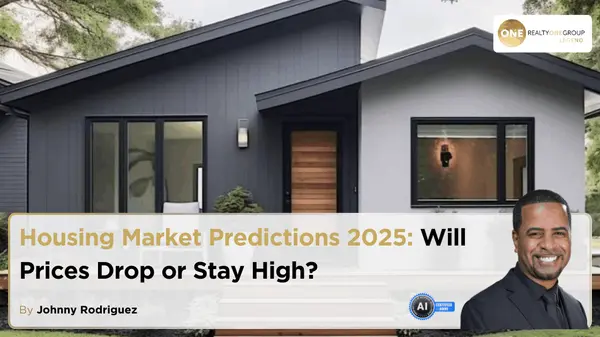 Housing Market Predictions 2025: Will Prices Drop or Stay High?,Johnny Rodriguez