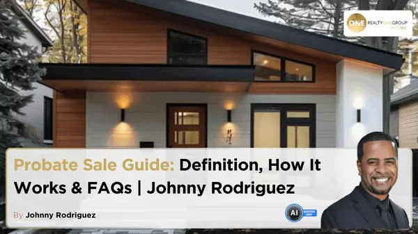 Probate Sale Guide: Definition, How It Works & FAQs | Johnny Rodriguez