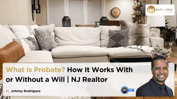 What Is Probate? How It Works With or Without a Will | NJ Realtor