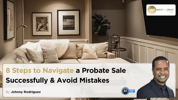 8 Steps to Navigate a Probate Sale Successfully & Avoid Mistakes,Johnny Rodriguez