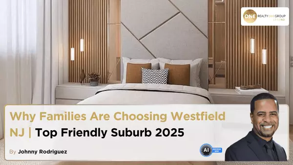 Why Families Are Choosing Westfield NJ | Top Friendly Suburb 2025