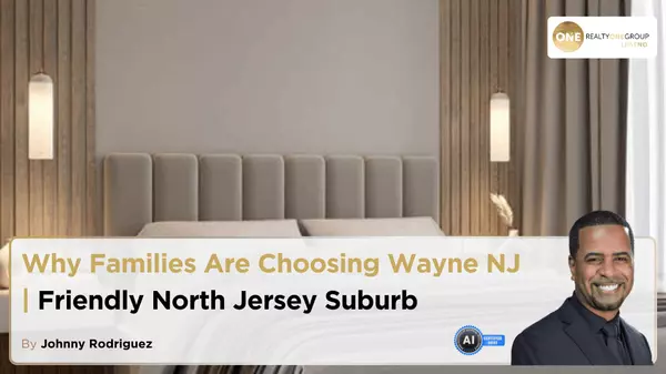 Why Families Are Choosing Wayne NJ | Friendly North Jersey Suburb
