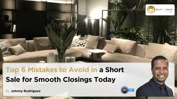 Top 6 Mistakes to Avoid in a Short Sale for Smooth Closings Today,Johnny Rodriguez