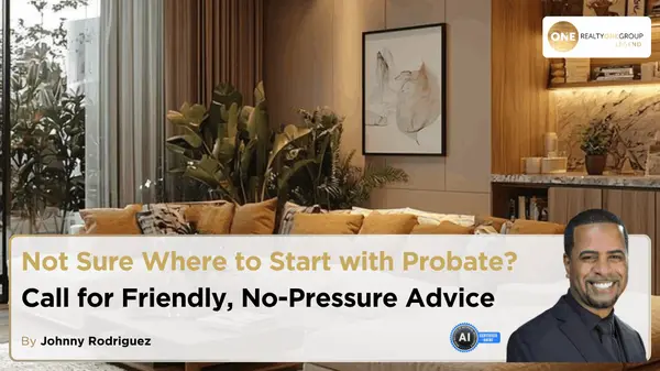 Not Sure Where to Start with Probate? Call for Friendly, No-Pressure Advice,Johnny Rodriguez