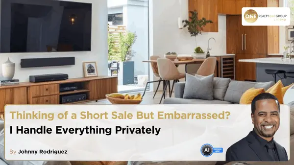 Thinking of a Short Sale But Embarrassed? I Handle Everything Privately,Johnny Rodriguez