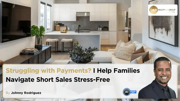 Struggling with Payments? I Help Families Navigate Short Sales Stress-Free,Johnny Rodriguez