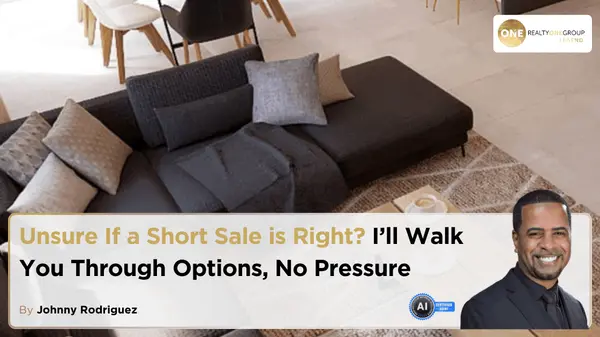 Unsure If a Short Sale is Right? I’ll Walk You Through Options, No Pressure,Johnny Rodriguez
