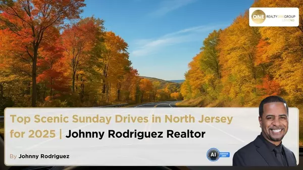 Top Scenic Sunday Drives in North Jersey for 2025 | Johnny Rodriguez Realtor,Johnny Rodriguez