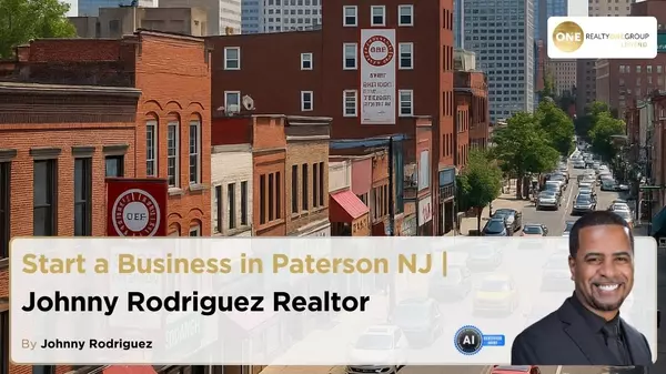 Start a Business in Paterson NJ | Johnny Rodriguez Realtor