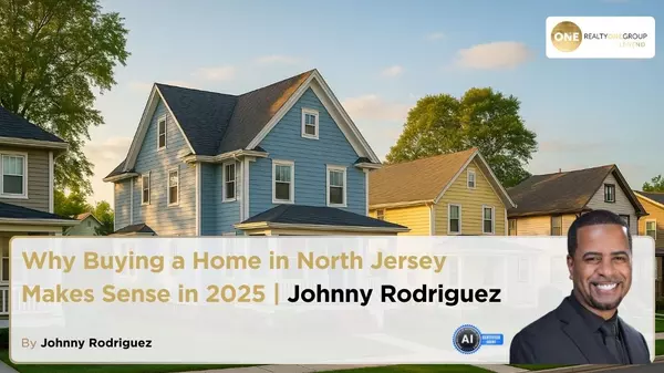 Why Buying a Home in North Jersey Makes Sense in 2025 | Johnny Rodriguez