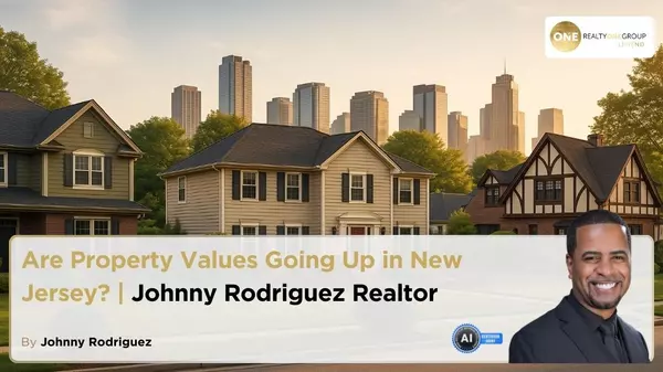 Are Property Values Going Up in New Jersey? | Johnny Rodriguez Realtor