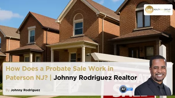 How Does a Probate Sale Work in Paterson NJ? | Johnny Rodriguez Realtor