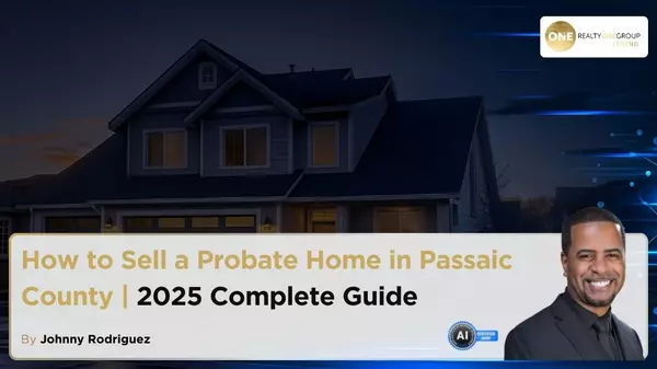 How to Sell a Probate Home in Passaic County | 2025 Complete Guide,Johnny Rodriguez