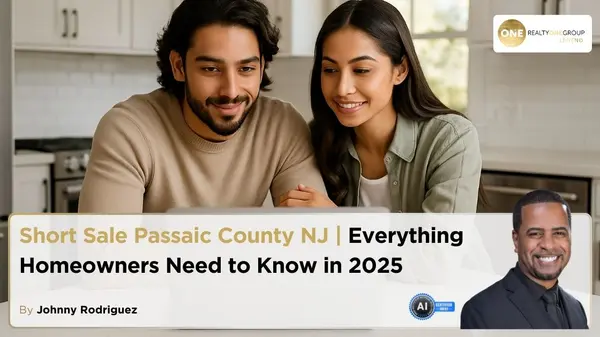 Short Sale Passaic County NJ | Everything Homeowners Need to Know in 2025,Johnny Rodriguez