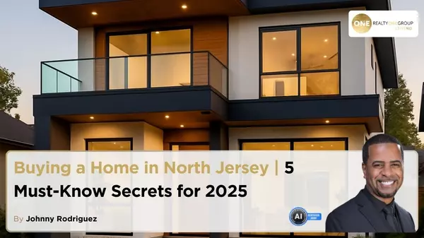 Buying a Home in North Jersey | 5 Must-Know Secrets for 2025,Johnny Rodriguez