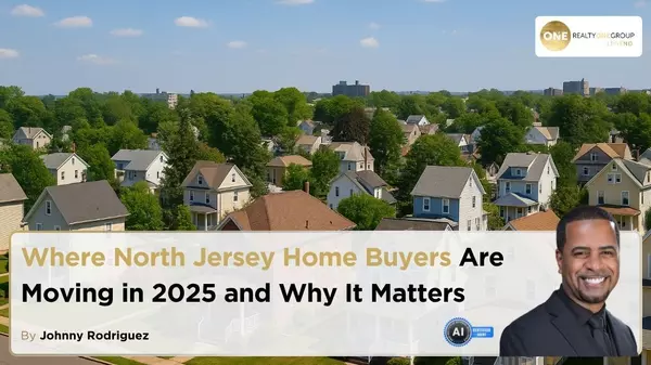 Where North Jersey Home Buyers Are Moving in 2025 and Why It Matters