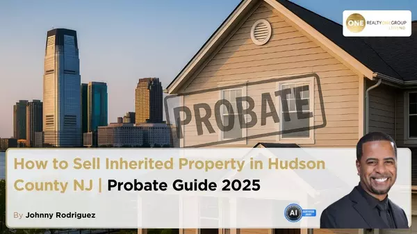 How to Sell Inherited Property in Hudson County NJ | Probate Guide 2025