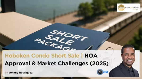 Hoboken Condo Short Sale | HOA Approval & Market Challenges (2025)