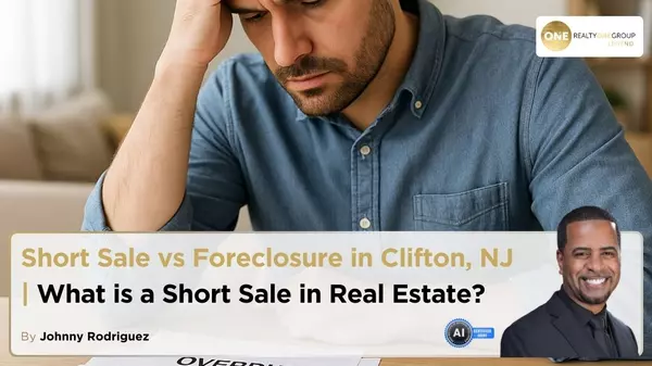 Short Sale vs Foreclosure in Clifton NJ | What is a Short Sale in Real Estate?