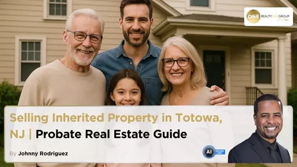 Selling Inherited Property in Totowa NJ | Probate Real Estate Guide,Johnny Rodriguez