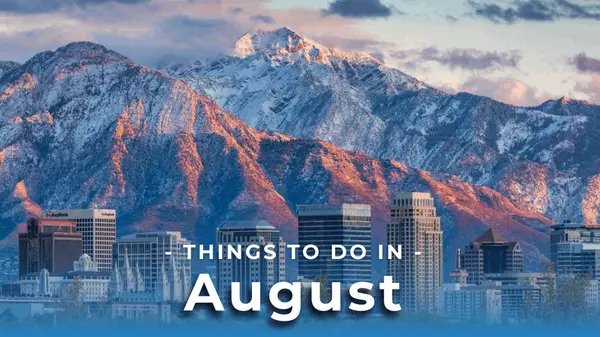 August Activities in Salt Lake, Utah