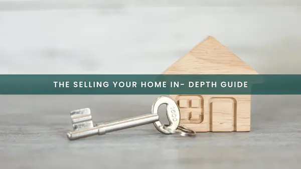 THE SELLING YOUR HOME IN-DEPTH GUIDE