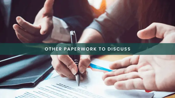 Other Paperwork to Discuss