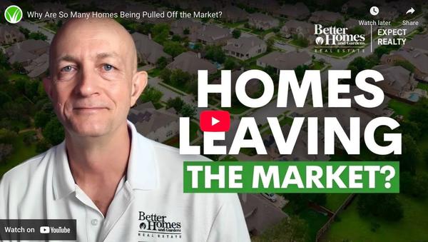 Why Are So Many Homes Being Pulled Off the Market?,Bryan David