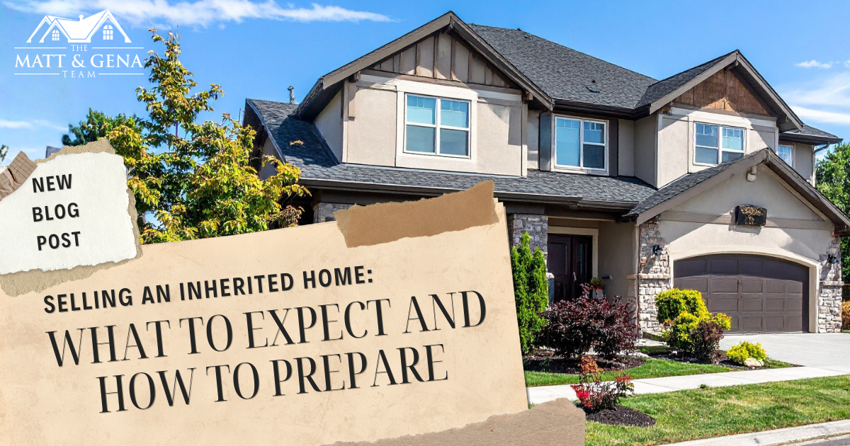Selling an Inherited Home: What to Expect and How to Prepare