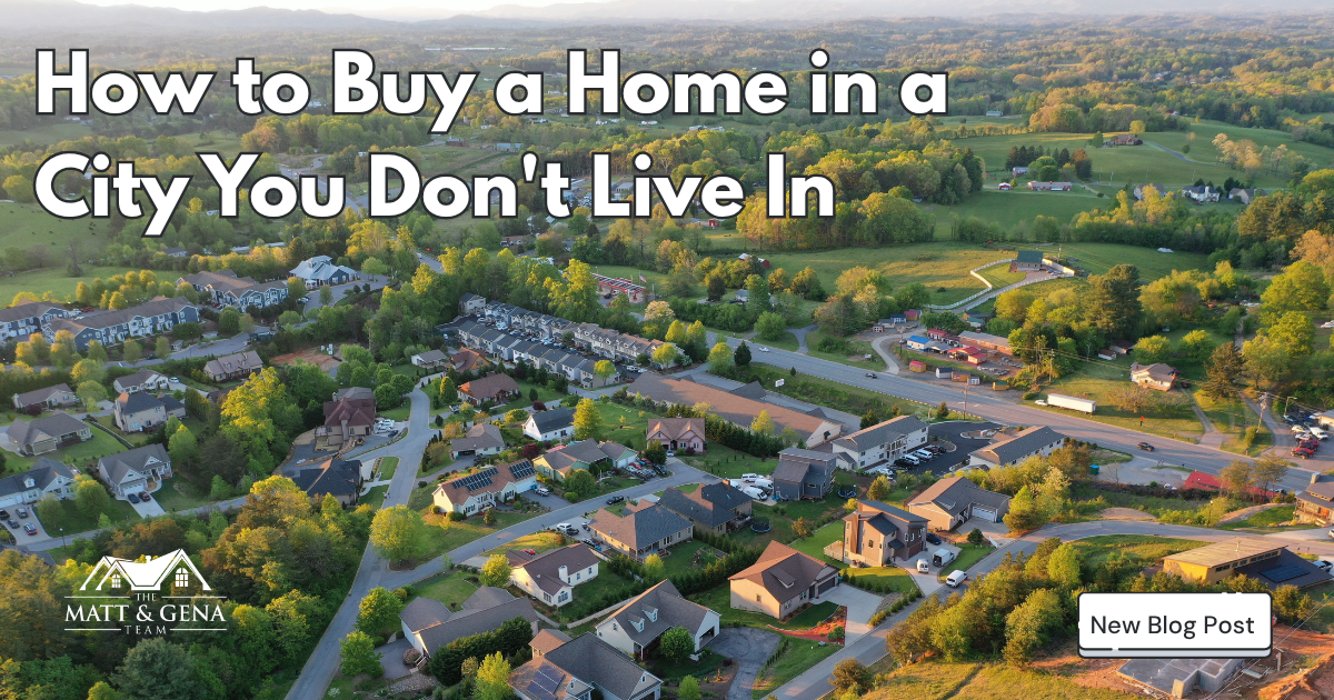 How to Buy a Home in a City You Don't Live In