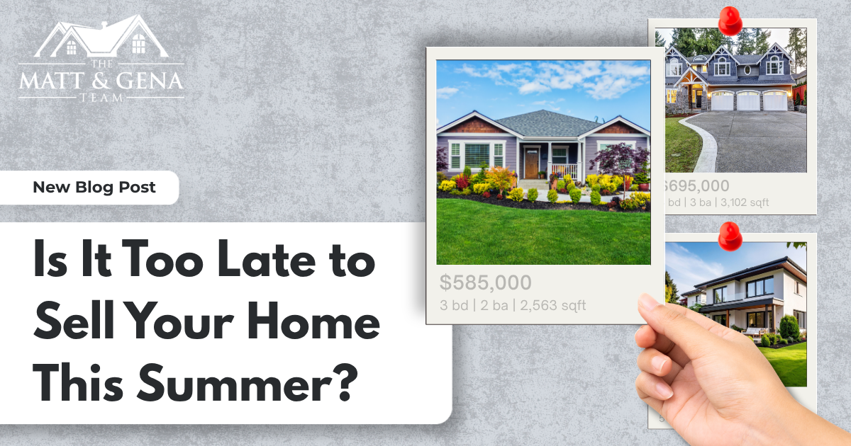 Is It Too Late to Sell Your Home This Summer?