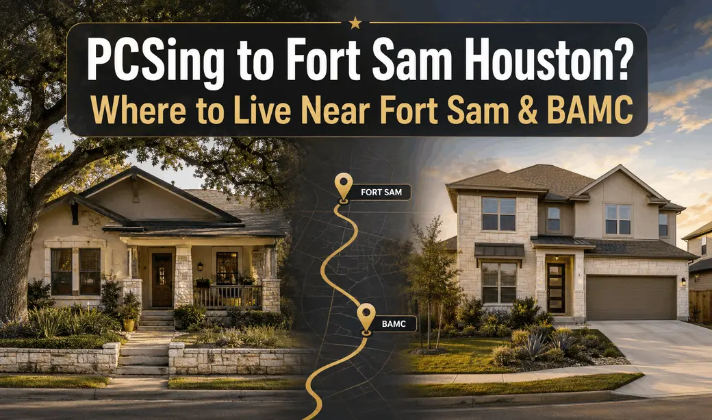 PCSing to JBSA-Fort Sam Houston in 2026: Where to Live Near Fort Sam Houston