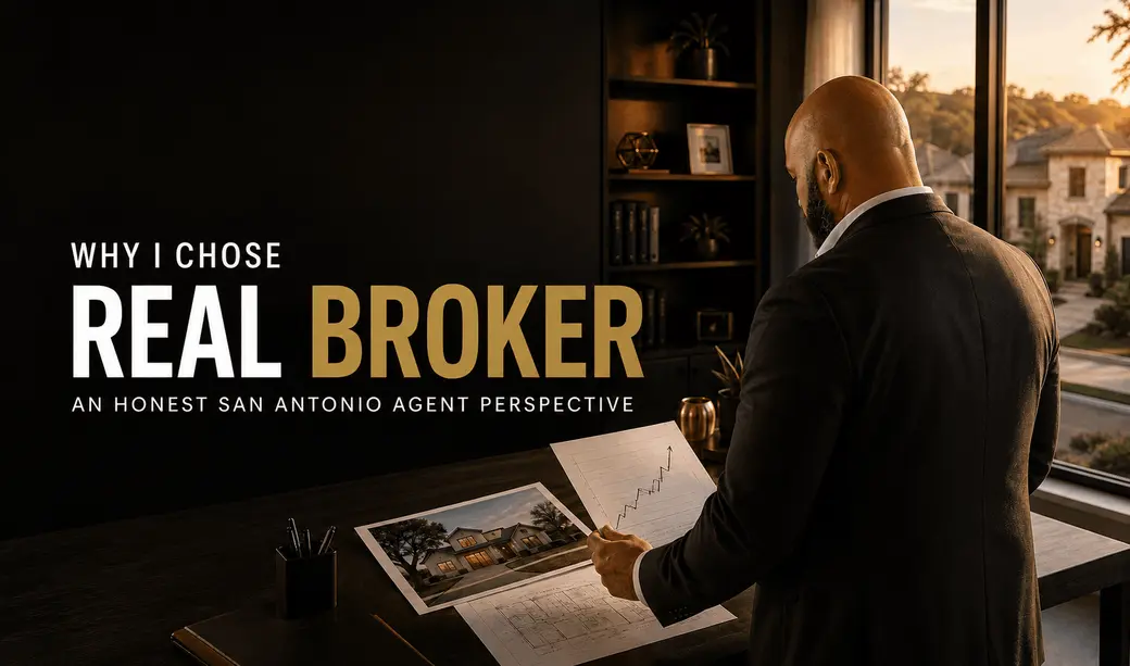 Why I Chose Real Broker in San Antonio and What Agents Should Know Before Joining
