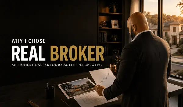 feature image of Why I Chose Real Broker in San Antonio and What Agents Should Know Before Joining