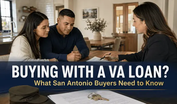 feature image of Using a VA Loan to Buy a Home in San Antonio in 2026: What Buyers Need to Know