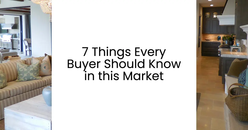 7 Things Every Buyer Should Know in This Market