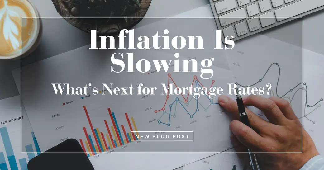 Inflation Is Slowing. What’s Next for Mortgage Rates?